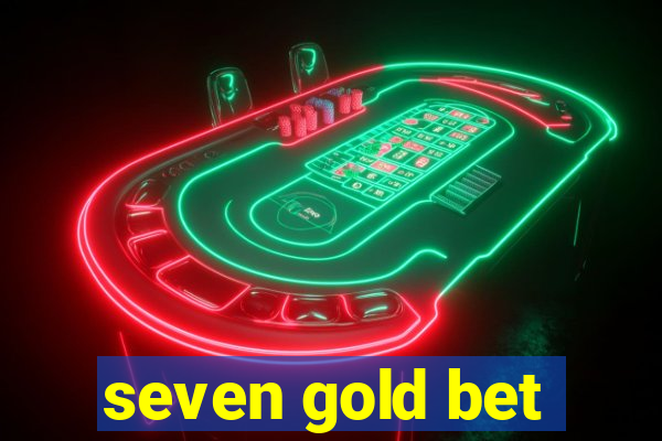 seven gold bet